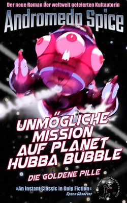 Unmögliche Mission auf Planet Hubba Bubble - Die Goldene Pille