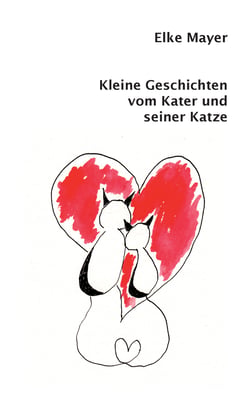 Kleine Geschichten vom Kater und seiner Katze - Ein Beziehungschaos der besonderen Art
