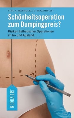Schönheitsoperation zum Dumpingpreis? - Risiken Ästhetischer Operationen im In- und Ausland