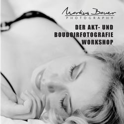 Der Akt- und Boudoirfotografie Workshop - Inklusive Online-Aufgaben und Feedback des Autors