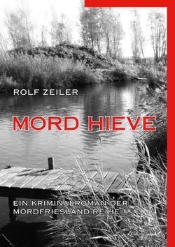 Mord Hieve - Ein Kriminalroman der MordFriesland Reihe