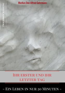 Ihr erster und ihr letztet Tag - Ein Leben in nur 20 Minuten