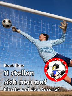 11 stellen sich neu auf - Martha auf dem Sprung?
