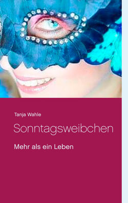 Sonntagsweibchen - Mehr als ein Leben