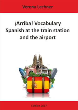 ¡Arriba! Vocabulary - Spanish at the train station and the airport