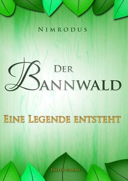Der Bannwald Teil 1 - Eine Legende entsteht