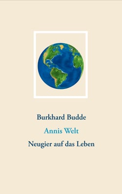 Annis Welt - Neugier auf das Leben