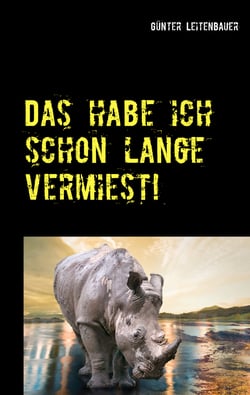 Das habe ich schon lange vermiest! - Ein Nashorn ist nichts anderes als ein Einhorn mit Adipositas!