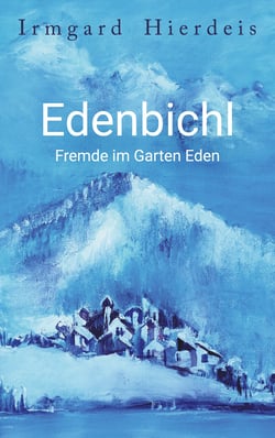 Edenbichl - Fremde im Garten Eden