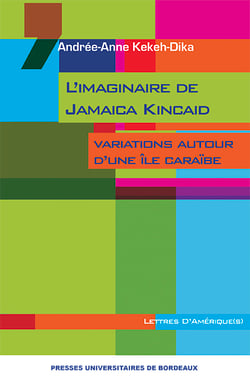 L'imaginaire de Jamaica Kincaid - Variations autour d'une île caraïbe