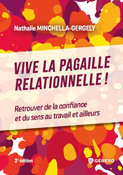 Vive la pagaille relationnelle ! - Retrouver de la confiance et du sens au travail et ailleurs