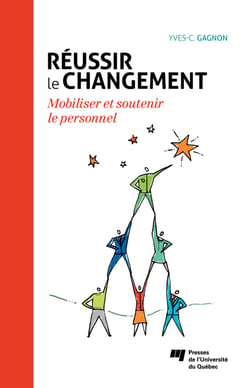 Réussir le changement - Mobiliser et soutenir le personnel