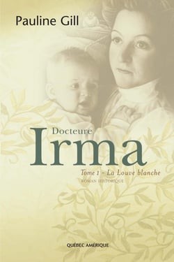 Docteure Irma, Tome 1 - La Louve blanche