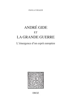 André Gide et la Grande Guerre - L'émergence d'un esprit européen