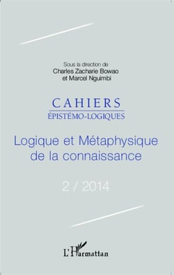 Logique et métaphysique de la connaissance - Cahiers épistémo-logiques N° 2-2014