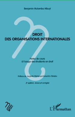 Droit des organisations internationales - Notes de cours à l'usage des étudiants en droit - 2è édition, revue et corrigée