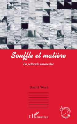 Souffle et matière - La pellicule ensorcelée