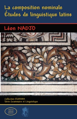 La composition nominale - Etudes de linguistique latine