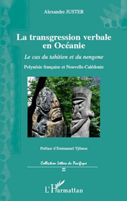 La transgression verbale en Océanie - Le cas du tahitien et du nengone - Polynésie française et Nouvelle Calédonie