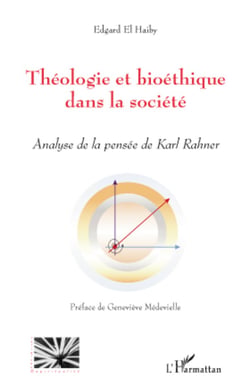 Théologie et bioéthique dans la société - Analyse de la pensée de Karl Rahner