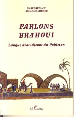 Parlons Brahoui - Langue dravidienne du Pakistan
