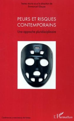 Peurs et risques contemporains - Une approche pluridisciplinaire
