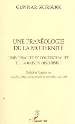 PRAXÉOLOGIE (UNE) DE LA MODERNITÉ