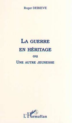 LA GUERRE EN HÉRITAGE - ou une autre jeunesse