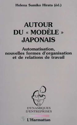 Autour du "modèle" japonais - Automatisation, nouvelles formes d'organisation
