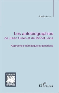 Les autobiographies de Julien Green et de Michel Leiris - Approches thématique et générique