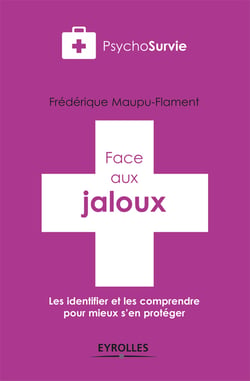 Face aux jaloux - Les identifier et les comprendre pour mieux s'en protéger