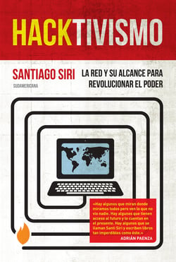 Hacktivismo - La Red y su alcance para revolucionar el poder