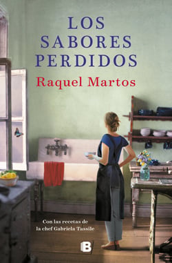 Los sabores perdidos - Con las recetas de la chef Gabriela Tassile