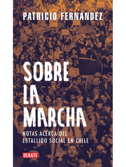 Sobre la marcha - Notas acerca del estallido social chileno