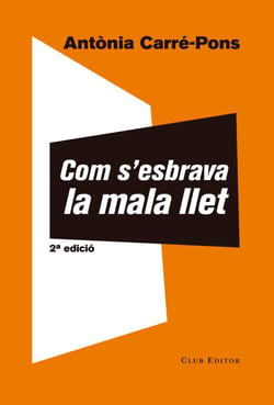 Com s'esbrava la mala llet