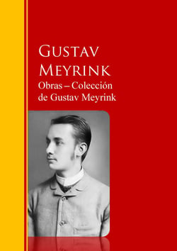 Obras - Colección  de Gustav Meyrink - Biblioteca de Grandes Escritores