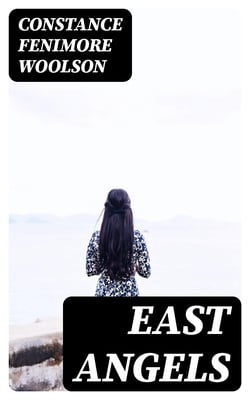 East Angels - A Novel