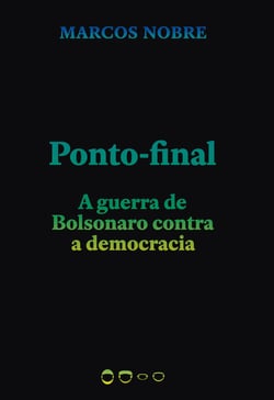 Ponto-final - A guerra de Bolsonaro contra a democracia