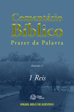 Comentário Bíblico Prazer da Palavra, fascículo 11 — 1 Reis - 1Reis