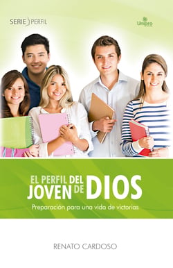 El perfil del joven de Dios - Preparación para una vida de victorias