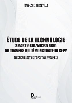 Etude de la technologie Smart Grid / Micro Grid au travers du Démonstrateur GEPY - (Gestion Electrique Postale Yvelines)