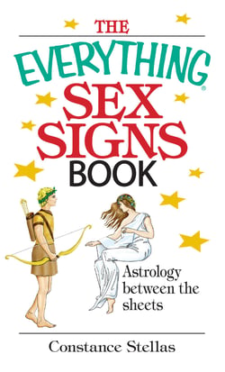 The Everything Sex Signs Book - Astrology Between the Sheets
