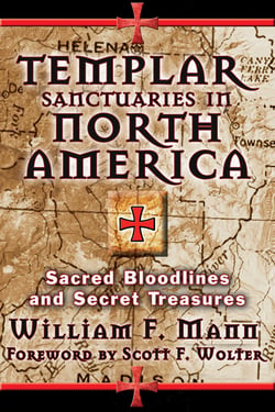 Templar Sanctuaries in North America - Sacred Bloodlines and Secret Treasures