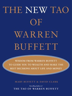 The New Tao of Warren Buffett - Wisdom from Warren Buffett to Help Guide You to Wealth and Make the Best Decisions About Life and Money