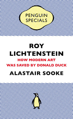 Roy Lichtenstein - How Modern Art Was Saved by Donald Duck