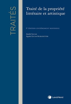 Traité de la propriété littéraire et artistique (6e édition)