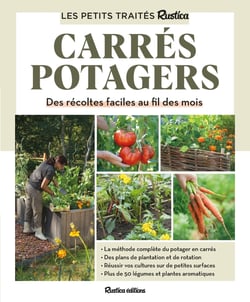 Le petit traité Rustica des carrés potagers : des récoltes faciles au fil des mois