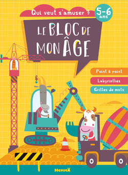 Le bloc de mon age (5-6 ans) - Qui veut s'amuser ? (Les chantiers) - Point à point, Labyrinthes, Grilles de mots