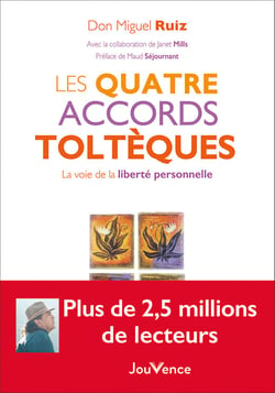 Les quatre accords toltèques : la voie de la liberté personnelle