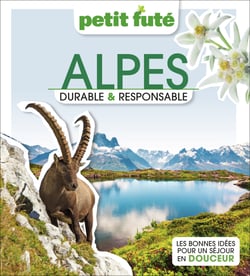Guide Alpes Durable &amp; Responsable 2023 Petit Futé